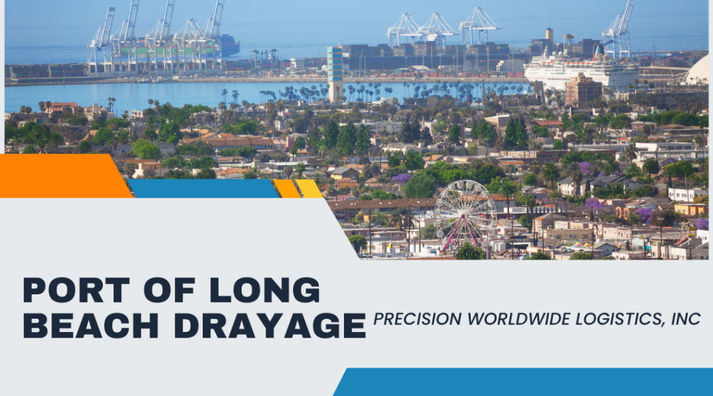 Port of Long Beach Drayage: What Makes It the Best Choice for Your Business?